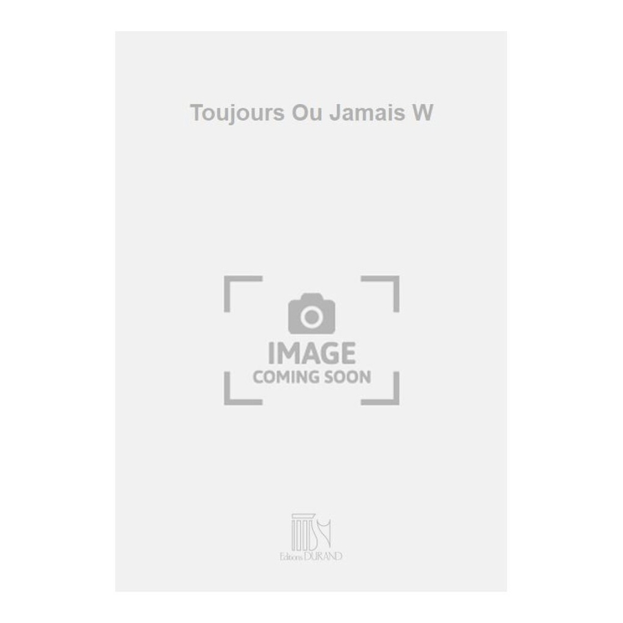Waldteufel, Emile - Toujours Ou Jamais W