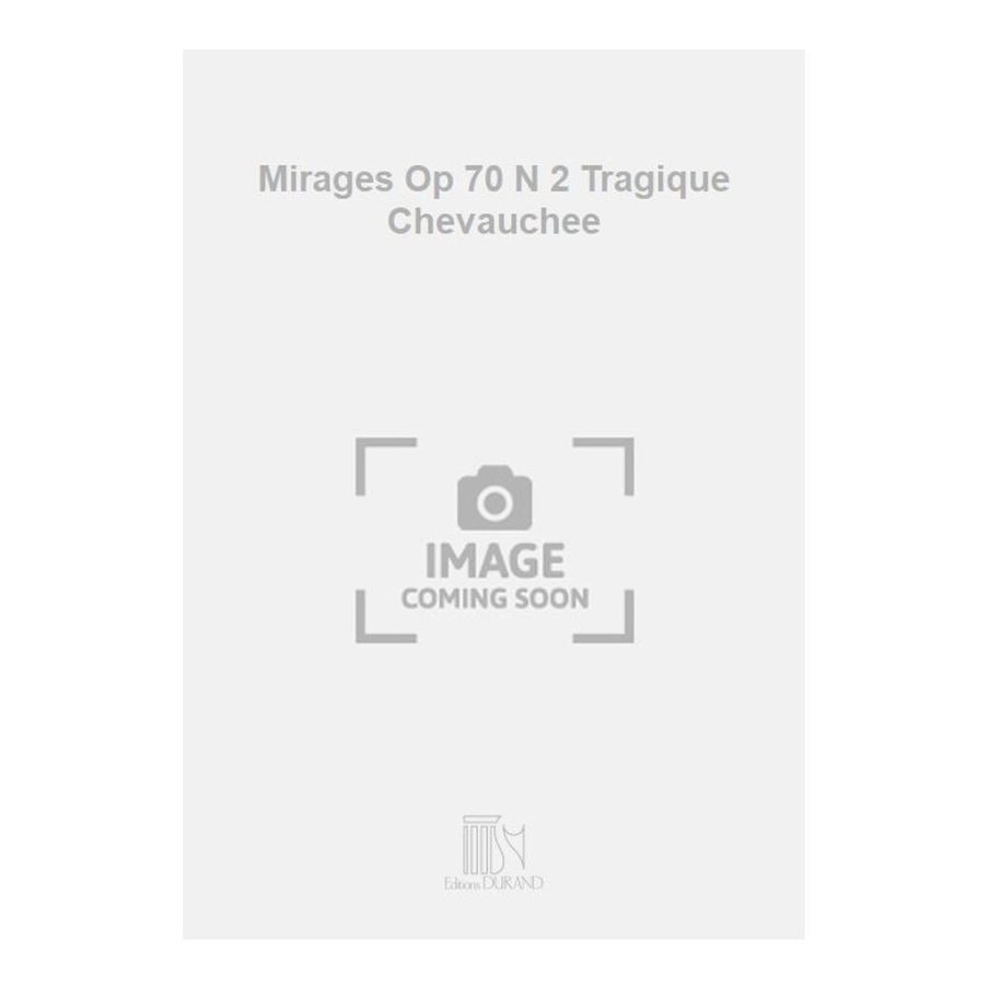 Schmitt, Florent - Mirages Op 70 N 2 Tragique Chevauchee