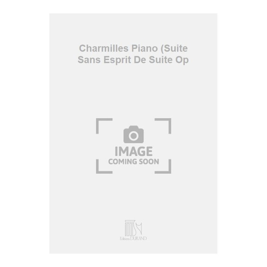 Schmitt, Florent - Charmilles Piano (Suite Sans Esprit De Suite Op