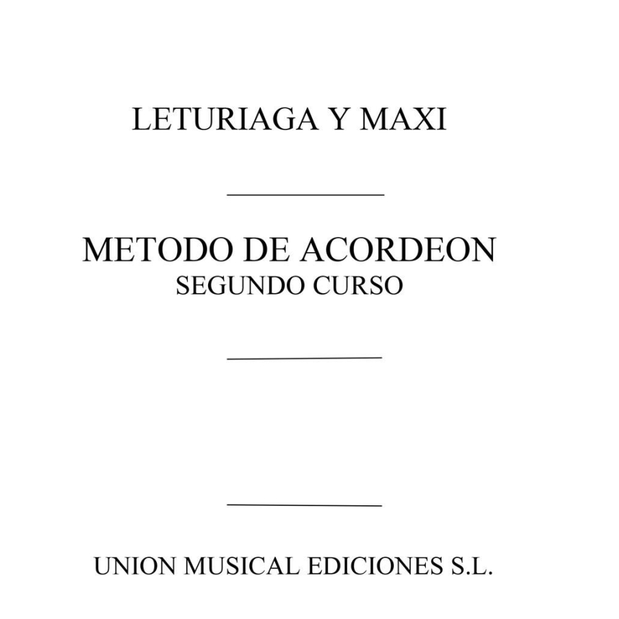 Leturiaga Y Maxi: Metodo de Acordeon: Segundo Curso