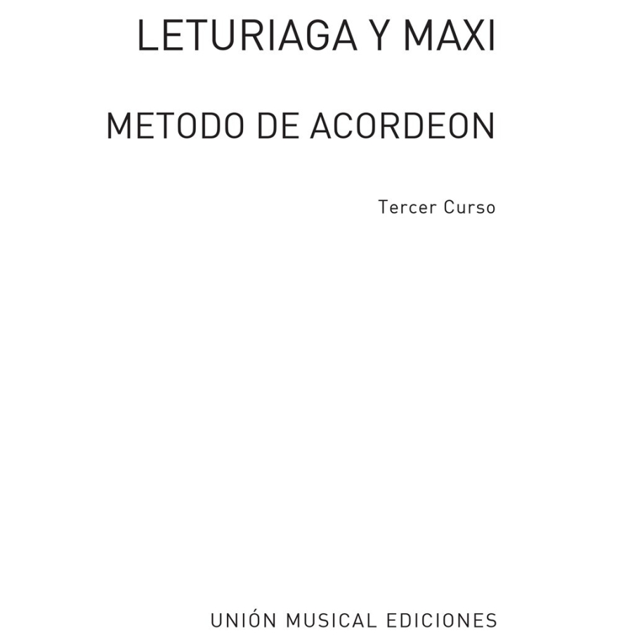 Leturiaga Y Maxi: Metodo de Acordeon: Tercer Curso