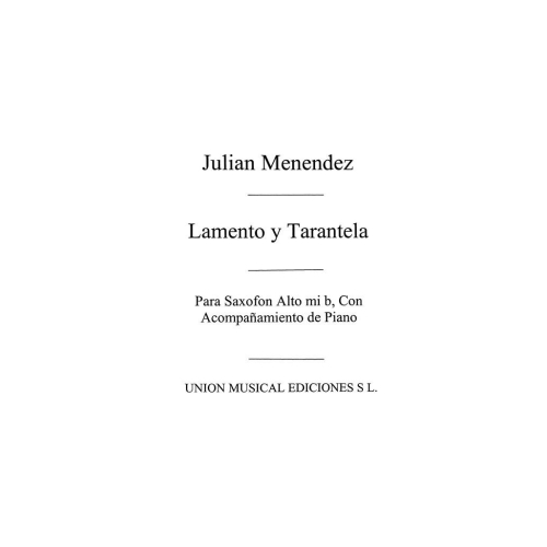 Menendez: Lamento Y Tarantela for Alto Sax