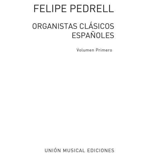 Pedrell: Antologia De Organistas ClasicosEspanoles, Vol.1 for Organ