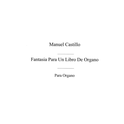 Castillo: Fantasia Para Un Libro De Organo