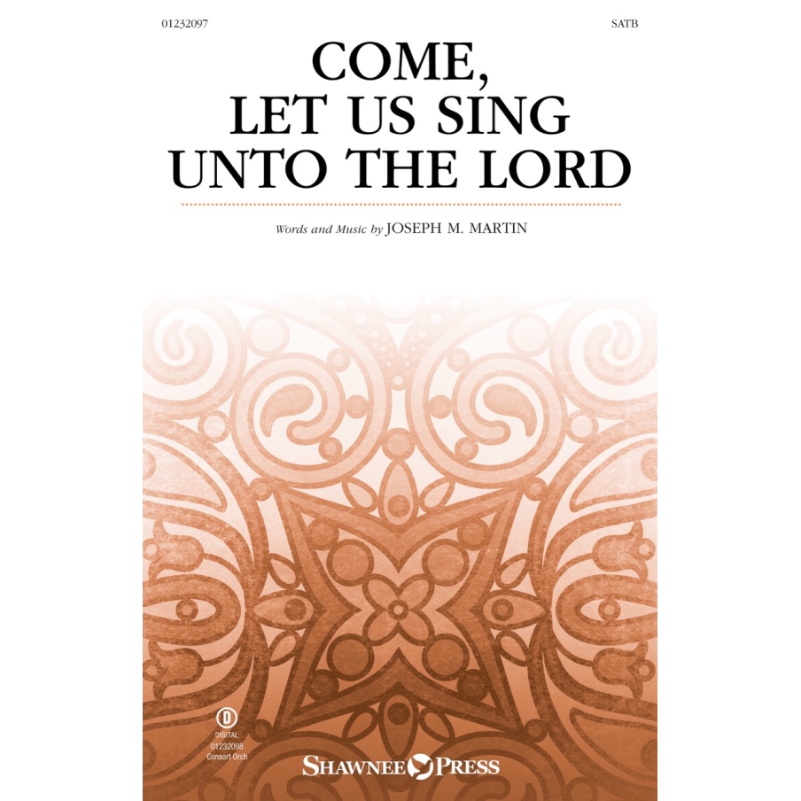 Martin, Joseph M. - Come, Let Us Sing Unto the Lord