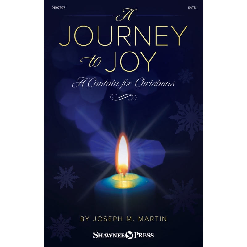 Martin, Joseph M. - Journey to Joy (A Cantata for Christmas)