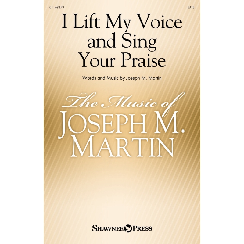 Martin, Joseph M. - I Lift My Voice and Sing Your Praise