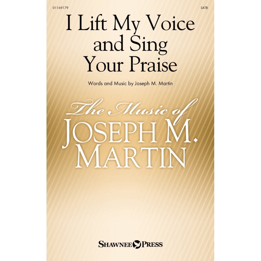Martin, Joseph M. - I Lift My Voice and Sing Your Praise
