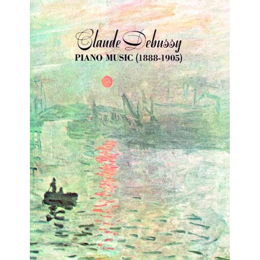 Claude Debussy Piano Music 1888 - 1905