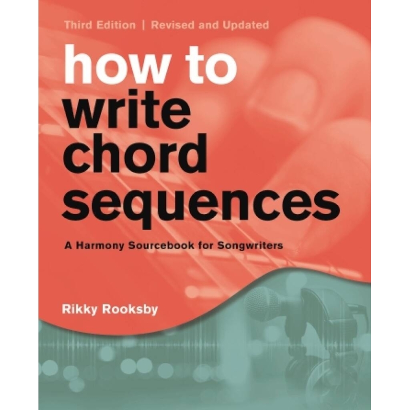 How to Write Chord Sequences - Third Edition