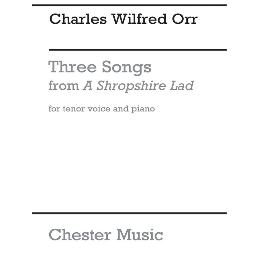 Orr, Charles Wilfred - Three Songs from A Shropshire Lad