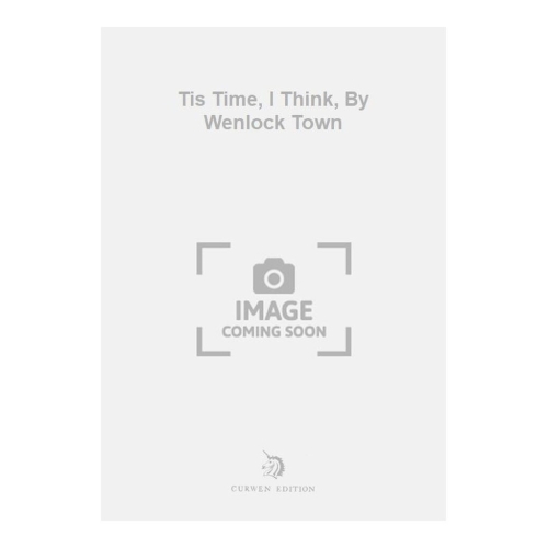 Armstrong, Sir Thomas - 'Tis Time, I Think, by Wenlock Town