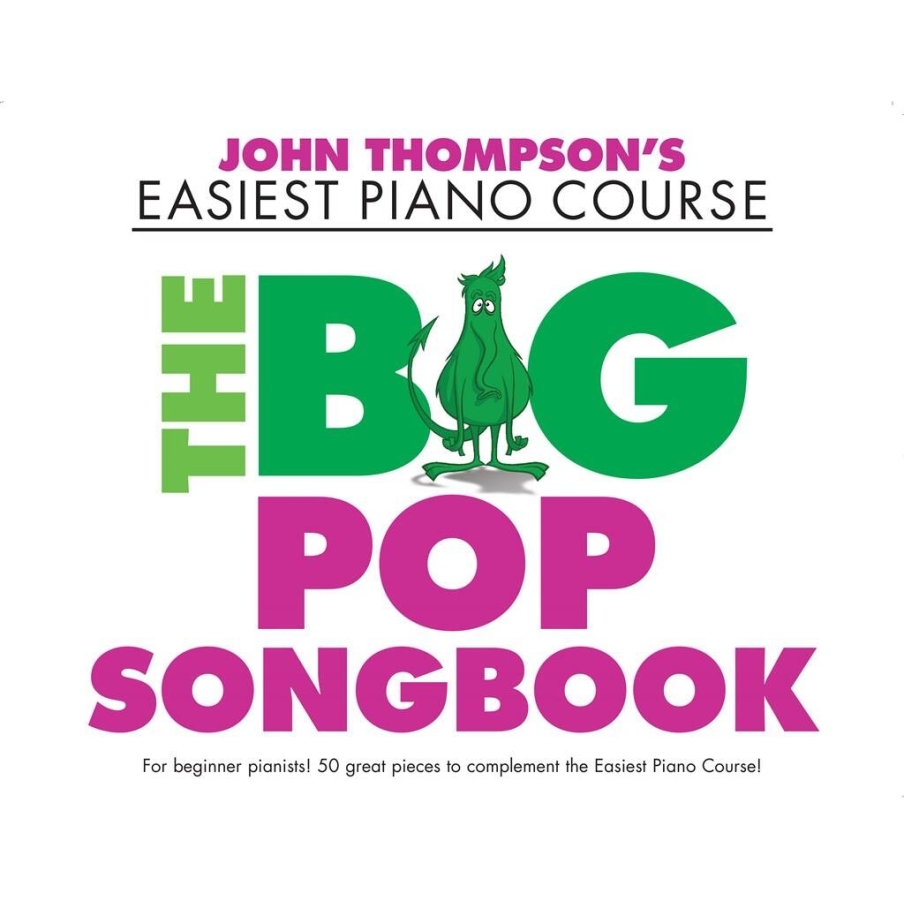 John Thompson's Piano Course: The Big Pop Songbook