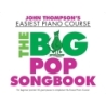John Thompson's Piano Course: The Big Pop Songbook