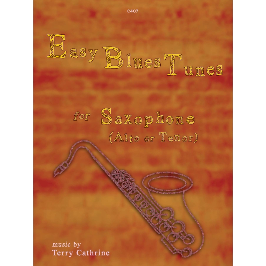 Cathrine, Terry - Easy Blues Tunes for Saxophone (Alto or Tenor).