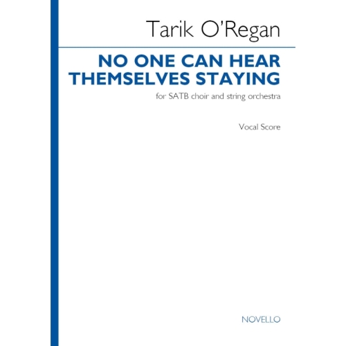 O'Regan, Tarik - No one can hear themselves staying