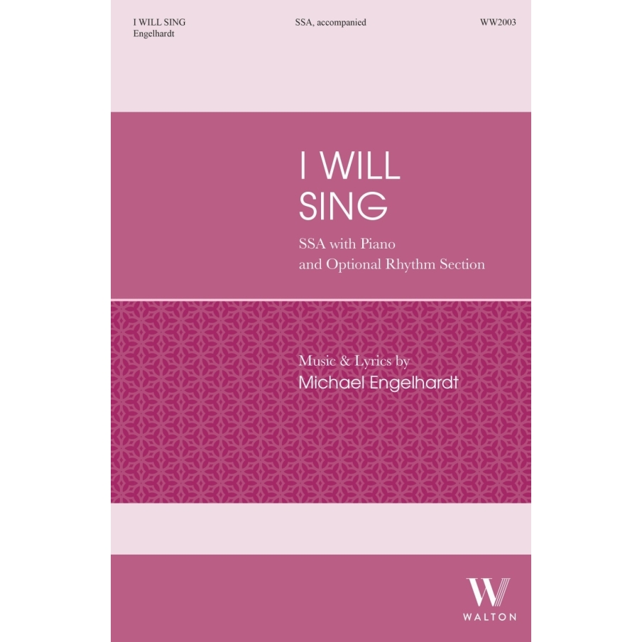 Engelhardt, Michael - I Will Sing (SSA)