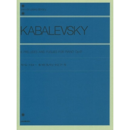 Kabalevsky, Dmitri  - 6 Preludes and Fugues, Op. 61