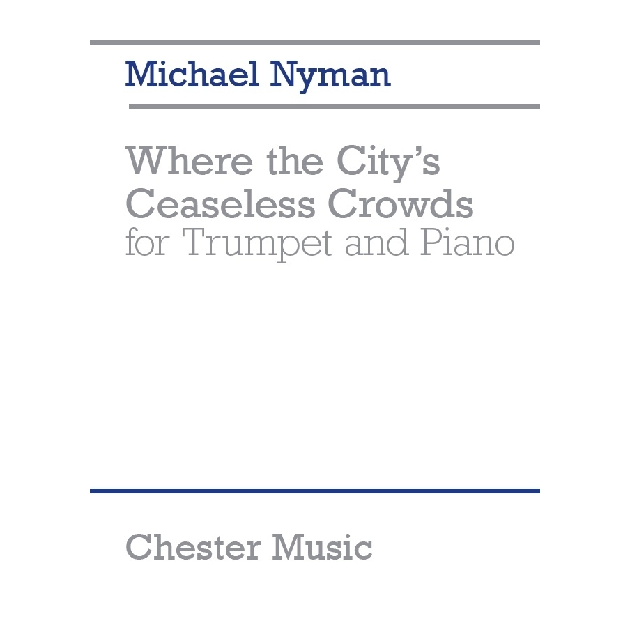 Nyman, Michael - Where the City's Ceaseless Crowds