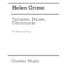 Grime, Helen - Fantasie, Danse, Cérémonie