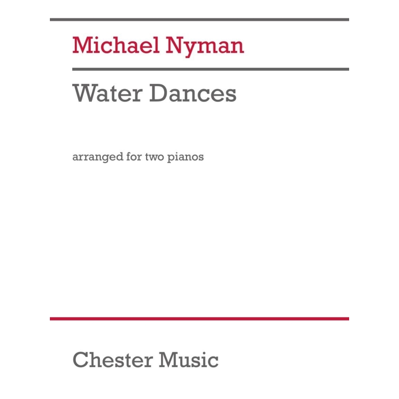 Nyman, Michael - Water Dances (Version for 2 Pianos)