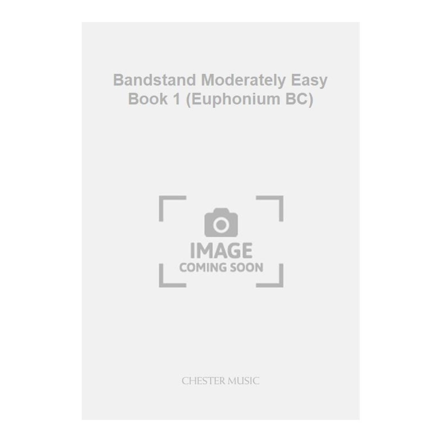 Bandstand Moderately Easy Book 1 (Euphonium BC)