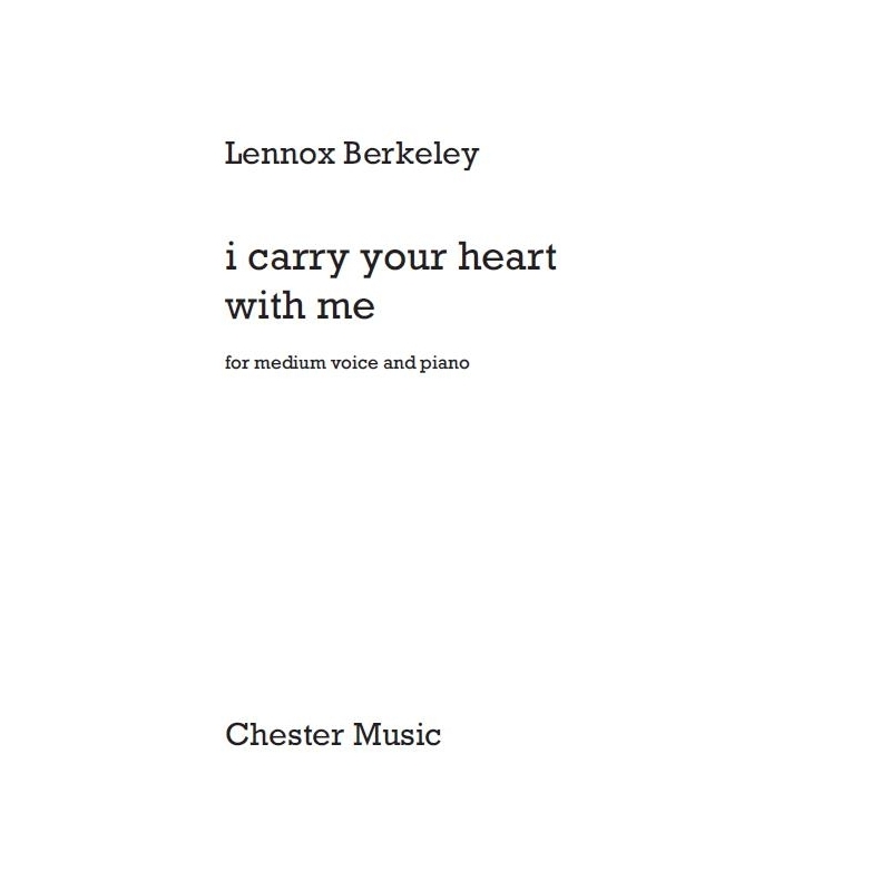 Berkeley, Lennox - I Carry Your Heart With Me