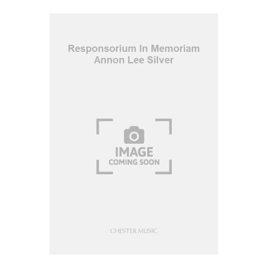 Tavener, John - Responsorium In Memoriam Annon Lee Silver