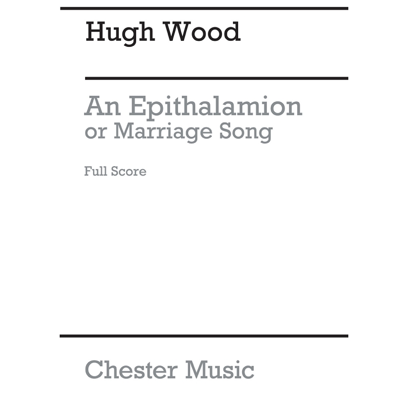 Wood, Hugh - An Epithalamion, Or Marriage Song (Full Score)