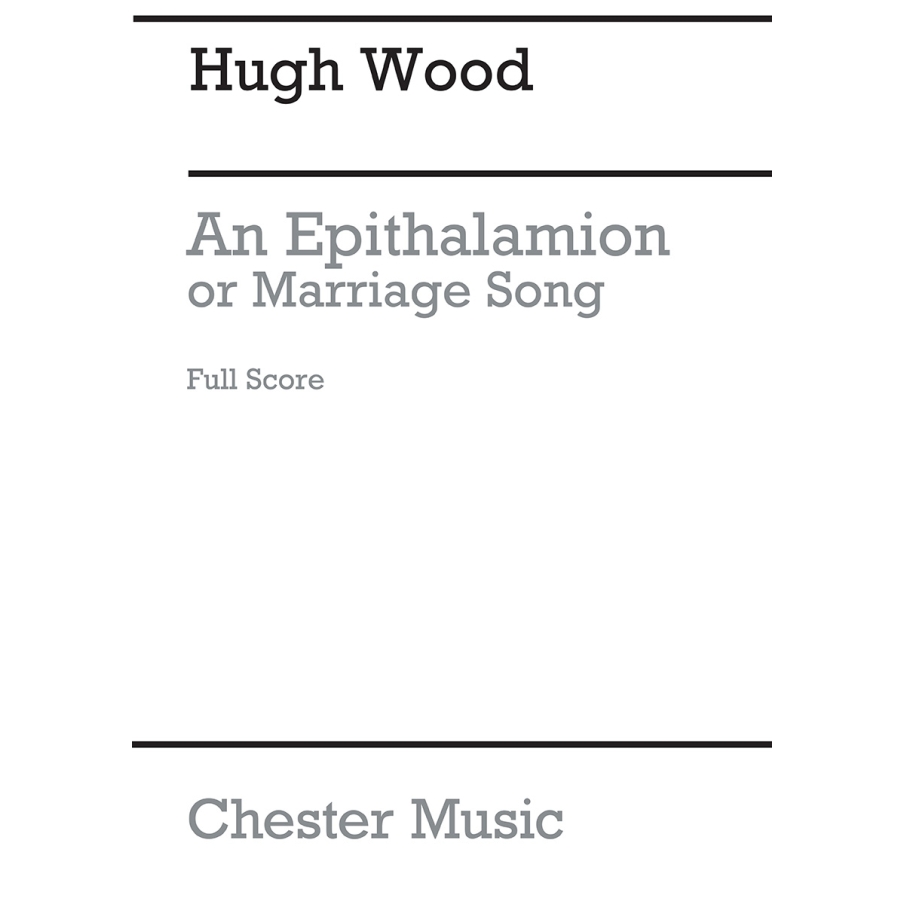 Wood, Hugh - An Epithalamion, Or Marriage Song (Full Score)