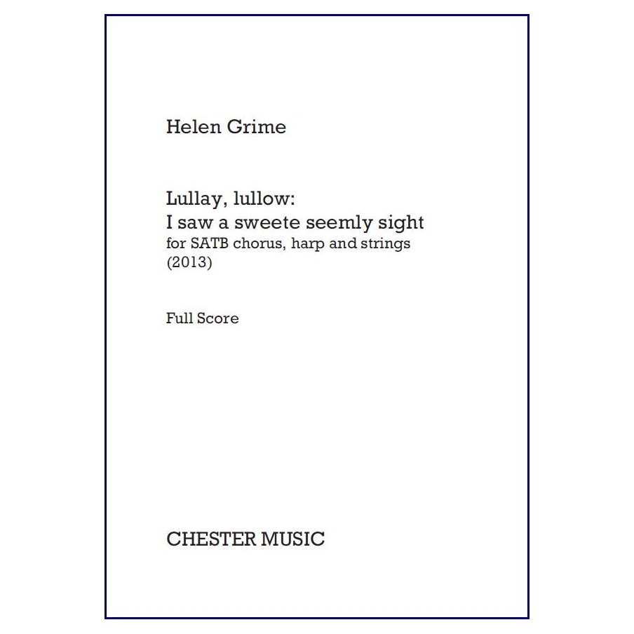 Grime, Helen - Lullay, Lullow - I Saw A Sweete Seemly Sight