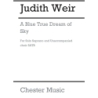 Weir, Judith - A Blue True Dream Of Sky