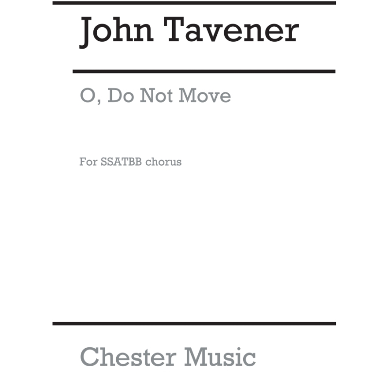 Tavener, John - O Do Not Move