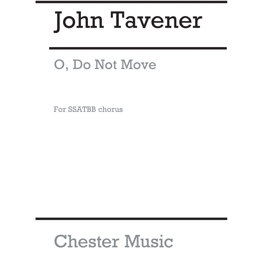 Tavener, John - O Do Not Move