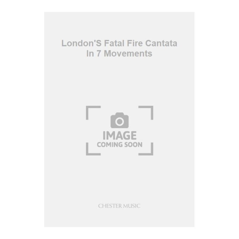 Bell, Iain - London's Fatal Fire Cantata In 7 Movements