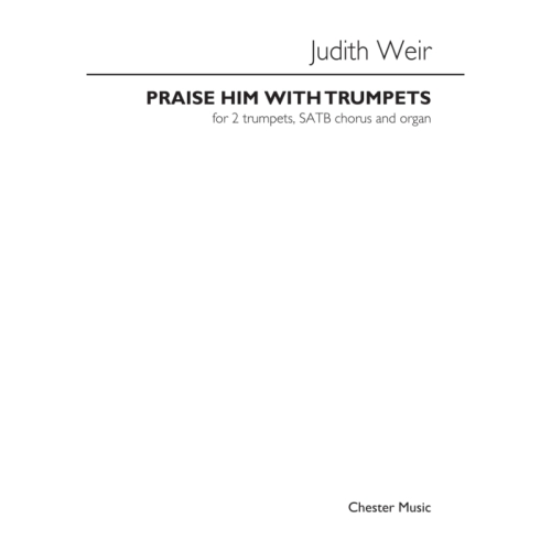 Weir, Judith - Praise Him...