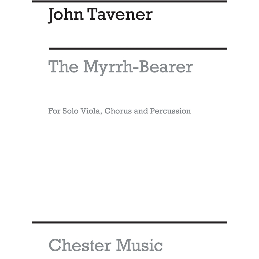 Tavener, John - The Myrrh-Bearer