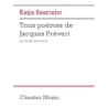 Saariaho, Kaija - Trois poèmes de Jacques Prévert