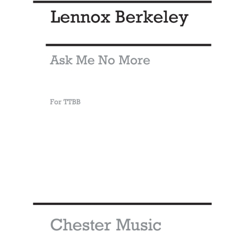 Berkeley, Lennox - Ask Me...