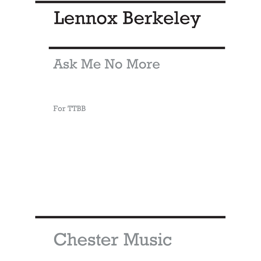 Berkeley, Lennox - Ask Me No More