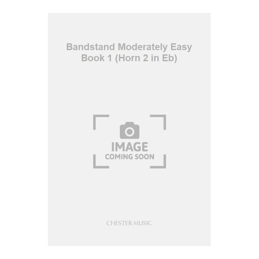 Bandstand Moderately Easy Book 1 (Horn 2 in Eb)