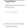 Wood, Hugh - Horn Trio Op.29