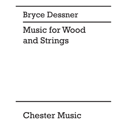 Dessner, Bryce - Music for Wood and Strings