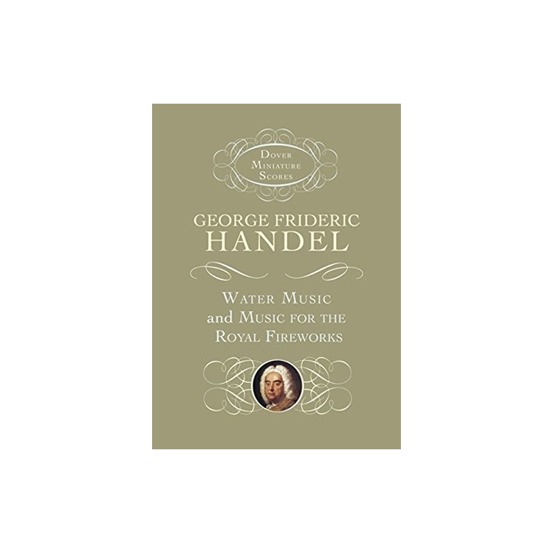 Händel, Georg Friedrich - Water Music And Music For The Royal Fireworks