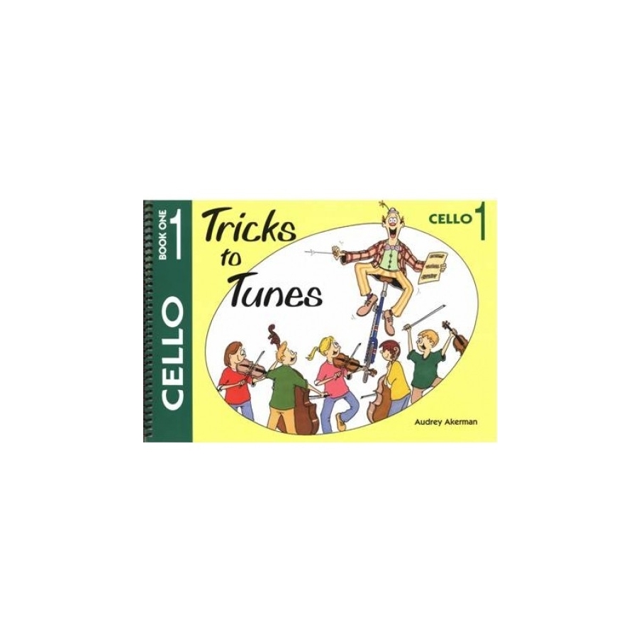 Tricks to Tunes Cello Book 1 by Audrey Akerman