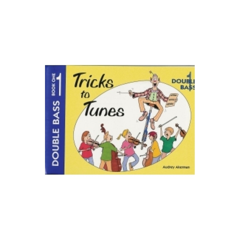Tricks to Tunes Double Bass Book 1 by Audrey Akerman