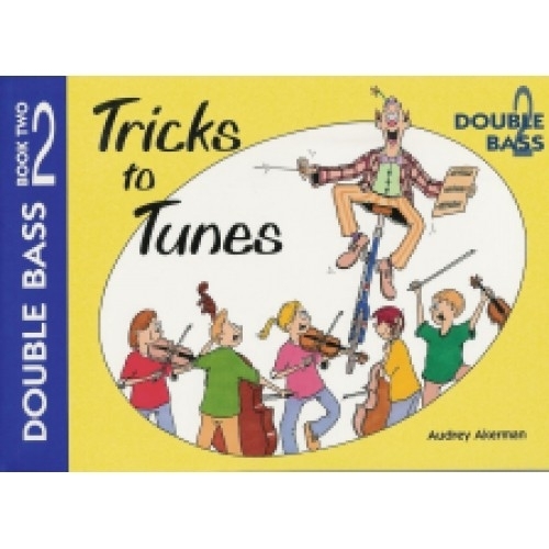 Tricks to Tunes Double Bass Book 2 by Audrey Akerman