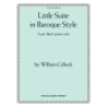Gillock, William - Little Suite in Baroque Style
