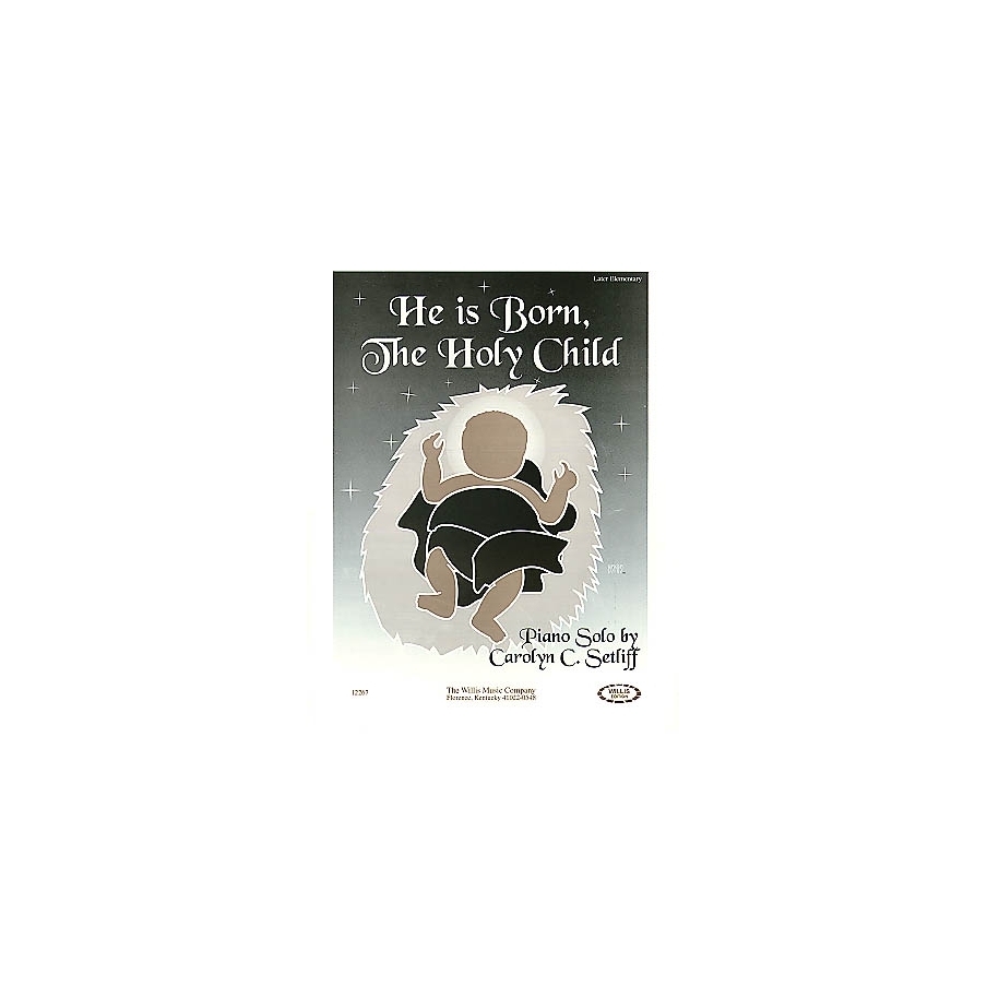 Setliff, Carolyn C. - He Is Born, the Holy Child