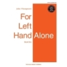 Thompson, John - For Left Hand Alone Book 1